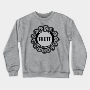 Flute Is Best Crewneck Sweatshirt